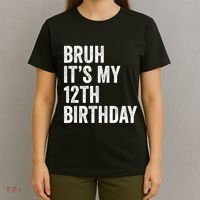 Bruh Its My 12th Birthday 12 Year Old Birthday T-Shirt thumb 4