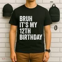 Bruh Its My 12th Birthday 12 Year Old Birthday T-Shirt thumb 6
