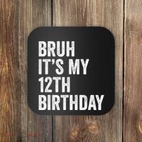 Bruh Its My 12th Birthday 12 Year Old Birthday Coaster thumb 0