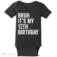 Bruh Its My 12th Birthday 12 Year Old Birthday Baby Bodysuit thumb 0