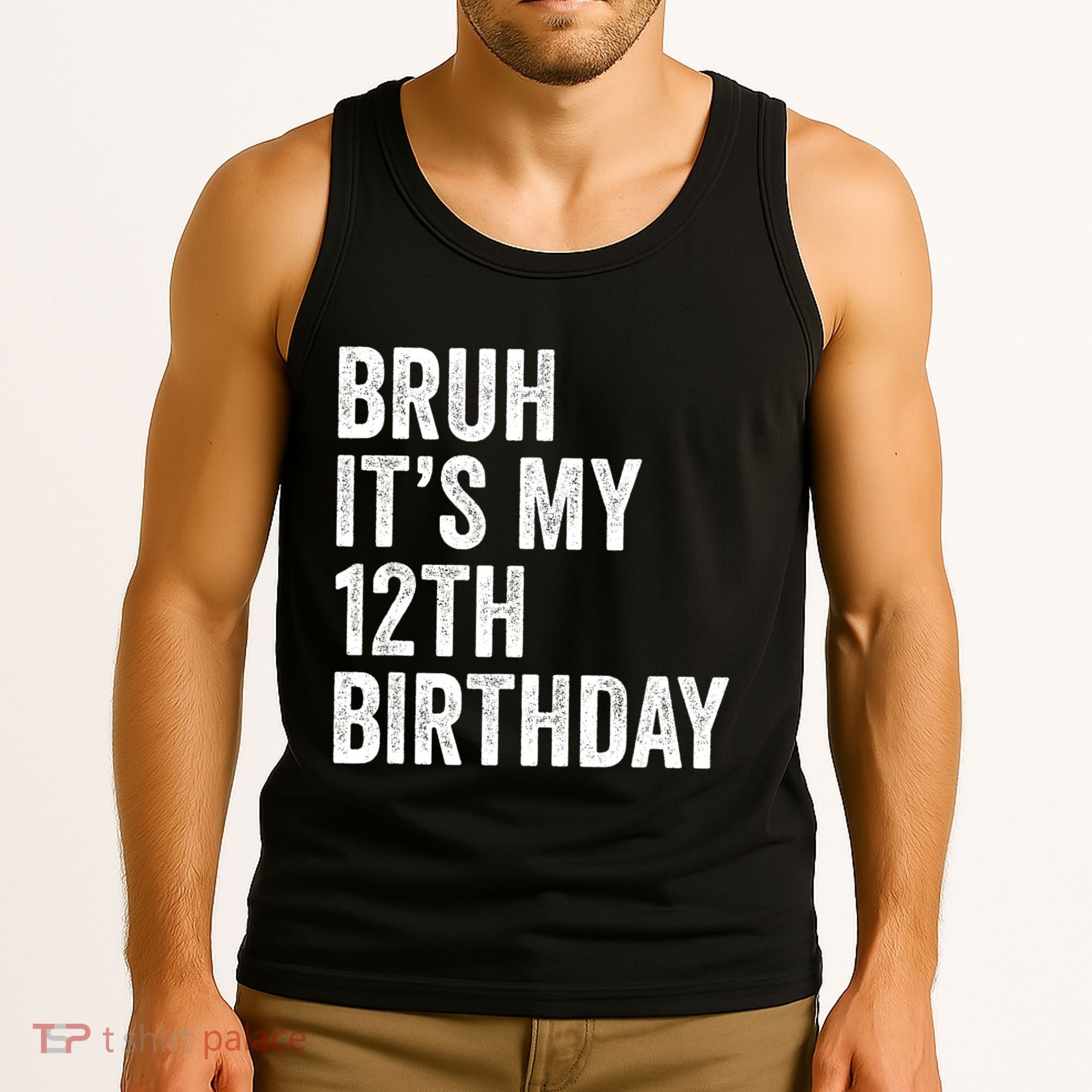 Bruh Its My 12th Birthday 12 Year Old Birthday Tank Top