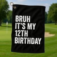 Bruh Its My 12th Birthday 12 Year Old Birthday Golf Towel thumb 1