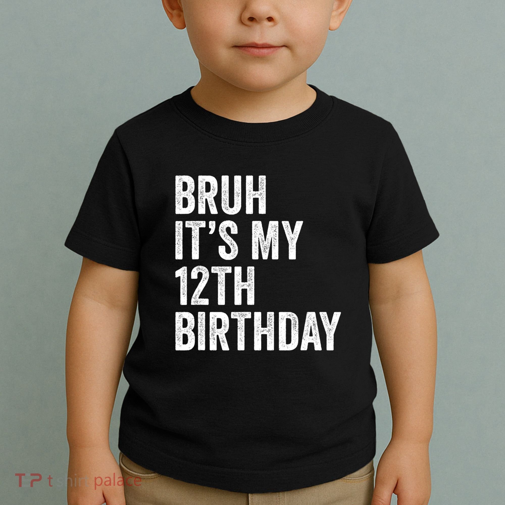 Bruh Its My 12th Birthday 12 Year Old Birthday Toddler T-Shirt