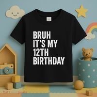Bruh Its My 12th Birthday 12 Year Old Birthday Toddler T-Shirt thumb 3