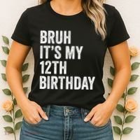 Bruh Its My 12th Birthday 12 Year Old Birthday Women's T-Shirt thumb 2
