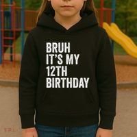 Bruh Its My 12th Birthday 12 Year Old Birthday Kids Hoodie thumb 3
