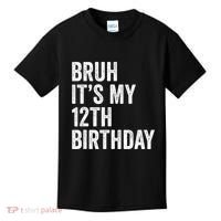 Bruh Its My 12th Birthday 12 Year Old Birthday Kids T-Shirt thumb 0