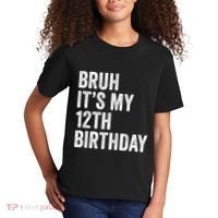 Bruh Its My 12th Birthday 12 Year Old Birthday Kids T-Shirt thumb 2