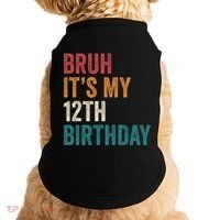 Bruh Its My 12th Birthday 12 Year Old Birthday Doggie Tank thumb 0