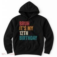 Bruh Its My 12th Birthday 12 Year Old Birthday Hoodie thumb 0