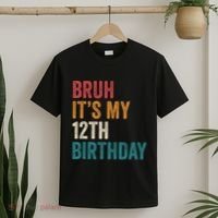 Bruh Its My 12th Birthday 12 Year Old Birthday T-Shirt thumb 2