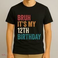Bruh Its My 12th Birthday 12 Year Old Birthday T-Shirt thumb 3