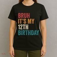 Bruh Its My 12th Birthday 12 Year Old Birthday T-Shirt thumb 4