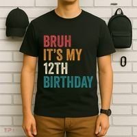 Bruh Its My 12th Birthday 12 Year Old Birthday T-Shirt thumb 6