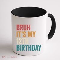 Bruh Its My 12th Birthday 12 Year Old Birthday Coffee Mug thumb 1