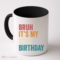 Bruh Its My 12th Birthday 12 Year Old Birthday Coffee Mug thumb 0