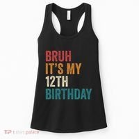Bruh Its My 12th Birthday 12 Year Old Birthday Women's Tank Top thumb 0