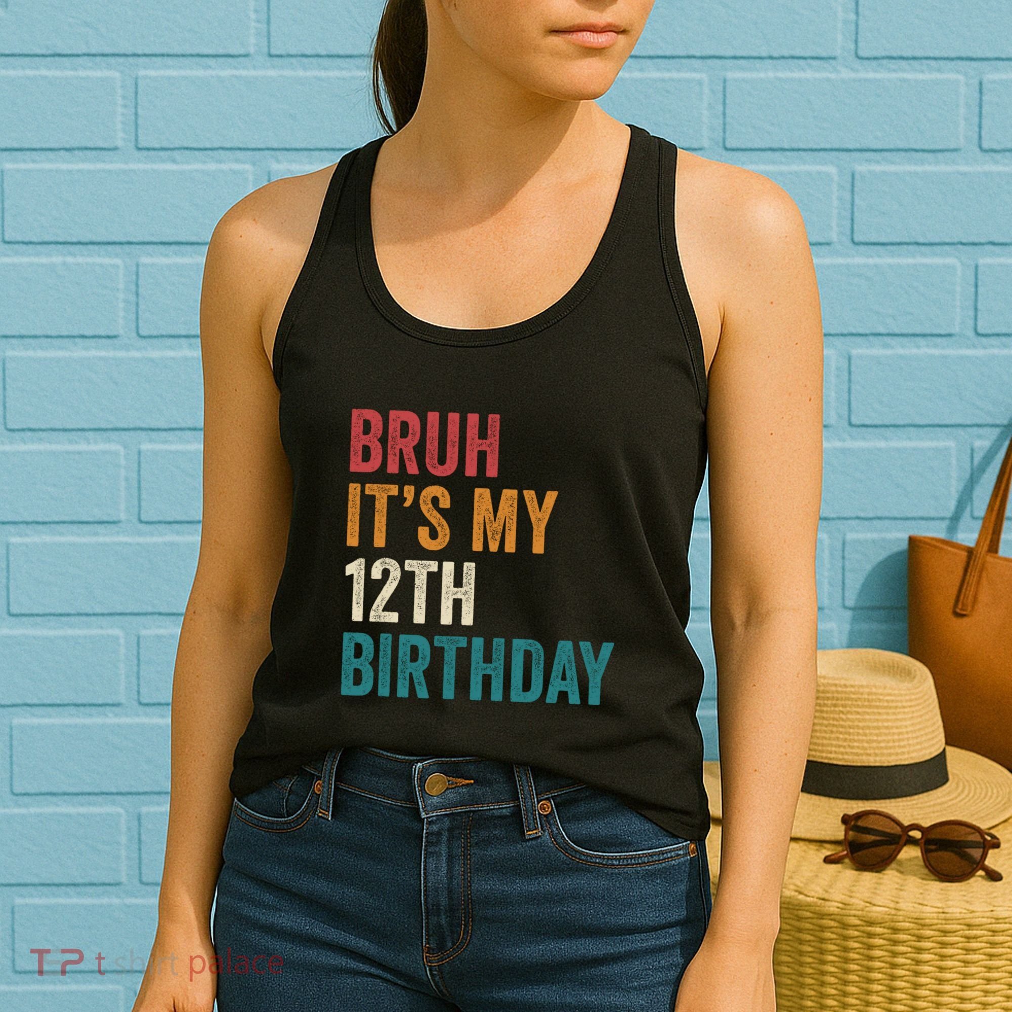 Bruh Its My 12th Birthday 12 Year Old Birthday Women's Tank Top