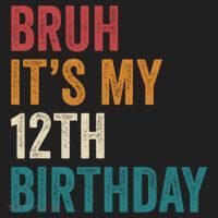 Bruh Its My 12th Birthday 12 Year Old Birthday Hat thumb 2