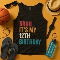 Bruh Its My 12th Birthday 12 Year Old Birthday Tank Top thumb 4