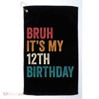 Bruh Its My 12th Birthday 12 Year Old Birthday Golf Towel thumb 0