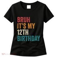 Bruh Its My 12th Birthday 12 Year Old Birthday Women's T-Shirt thumb 0