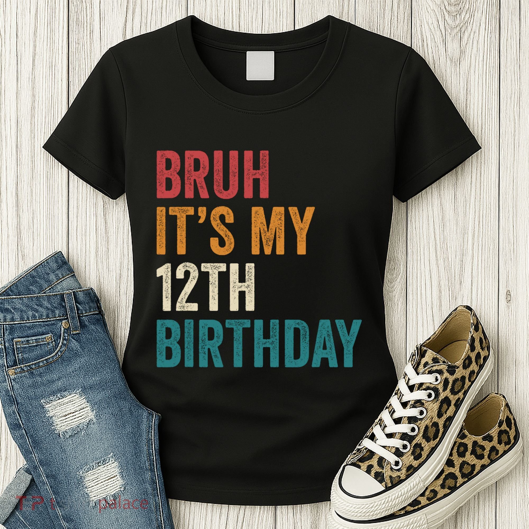 Bruh Its My 12th Birthday 12 Year Old Birthday Women's T-Shirt