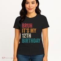 Bruh Its My 12th Birthday 12 Year Old Birthday Women's T-Shirt thumb 4