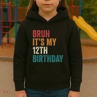 Bruh Its My 12th Birthday 12 Year Old Birthday Kids Hoodie thumb 3