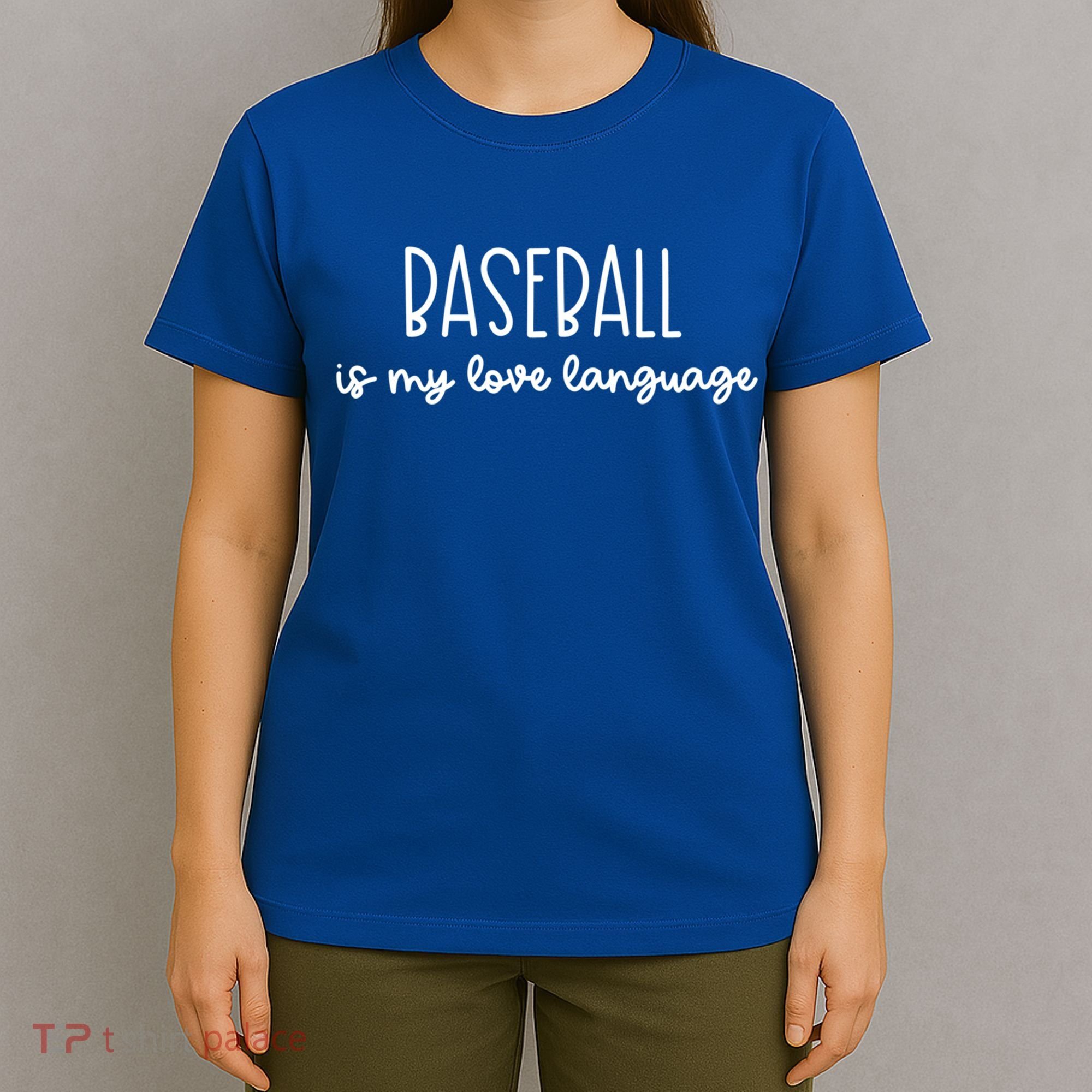 Baseball Is My Love Language Fan Gift T-Shirt