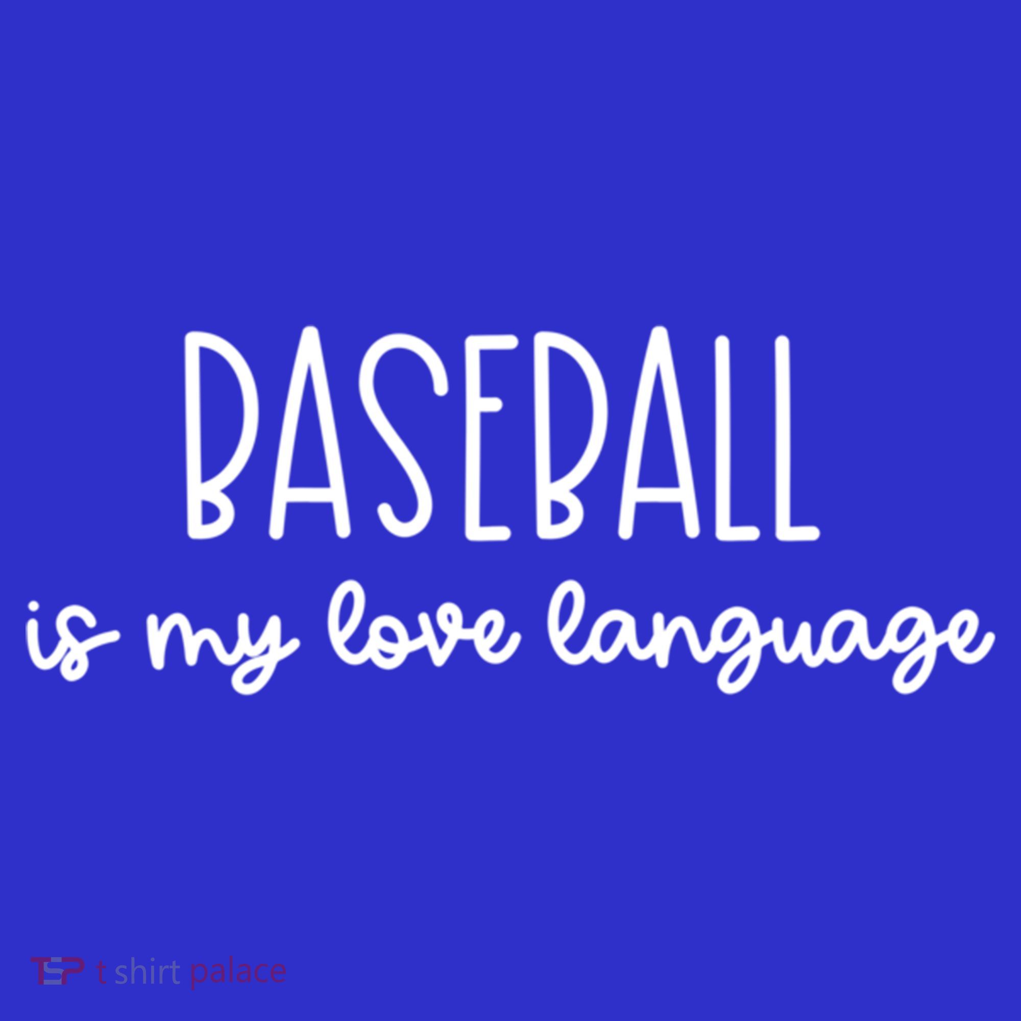 Baseball Is My Love Language Fan Gift Women's T-Shirt