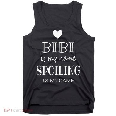 Bibi Is My Name Funny Graphic Gifts For Bibi Grandma Tank Top