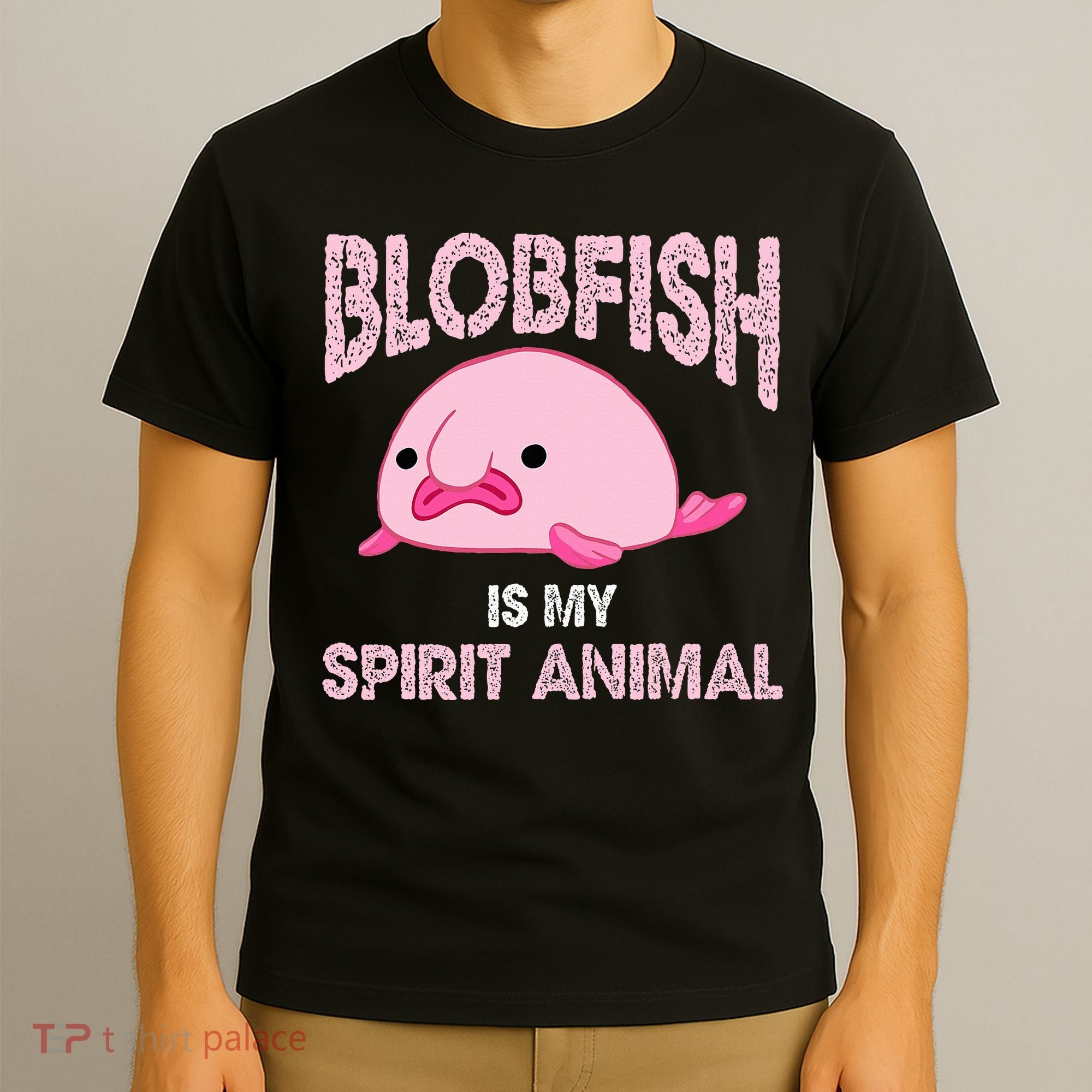 Blobfish Is My Spirit Animal T-Shirt
