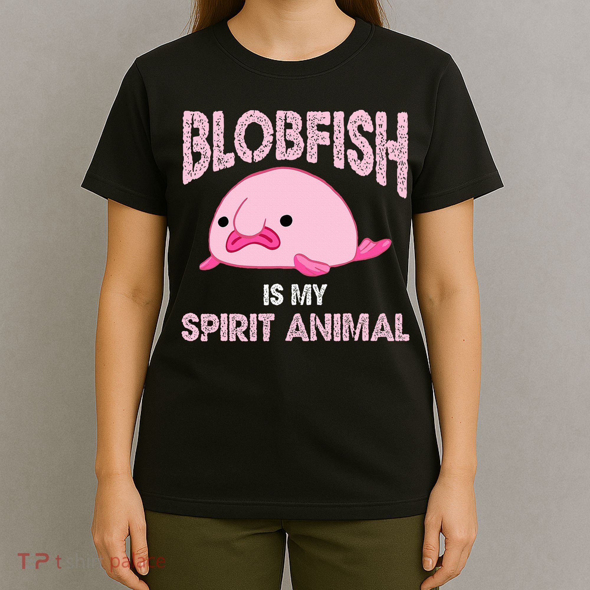 Blobfish Is My Spirit Animal T-Shirt