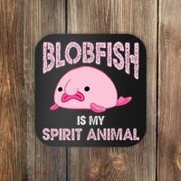 Blobfish Is My Spirit Animal Coaster thumb 0