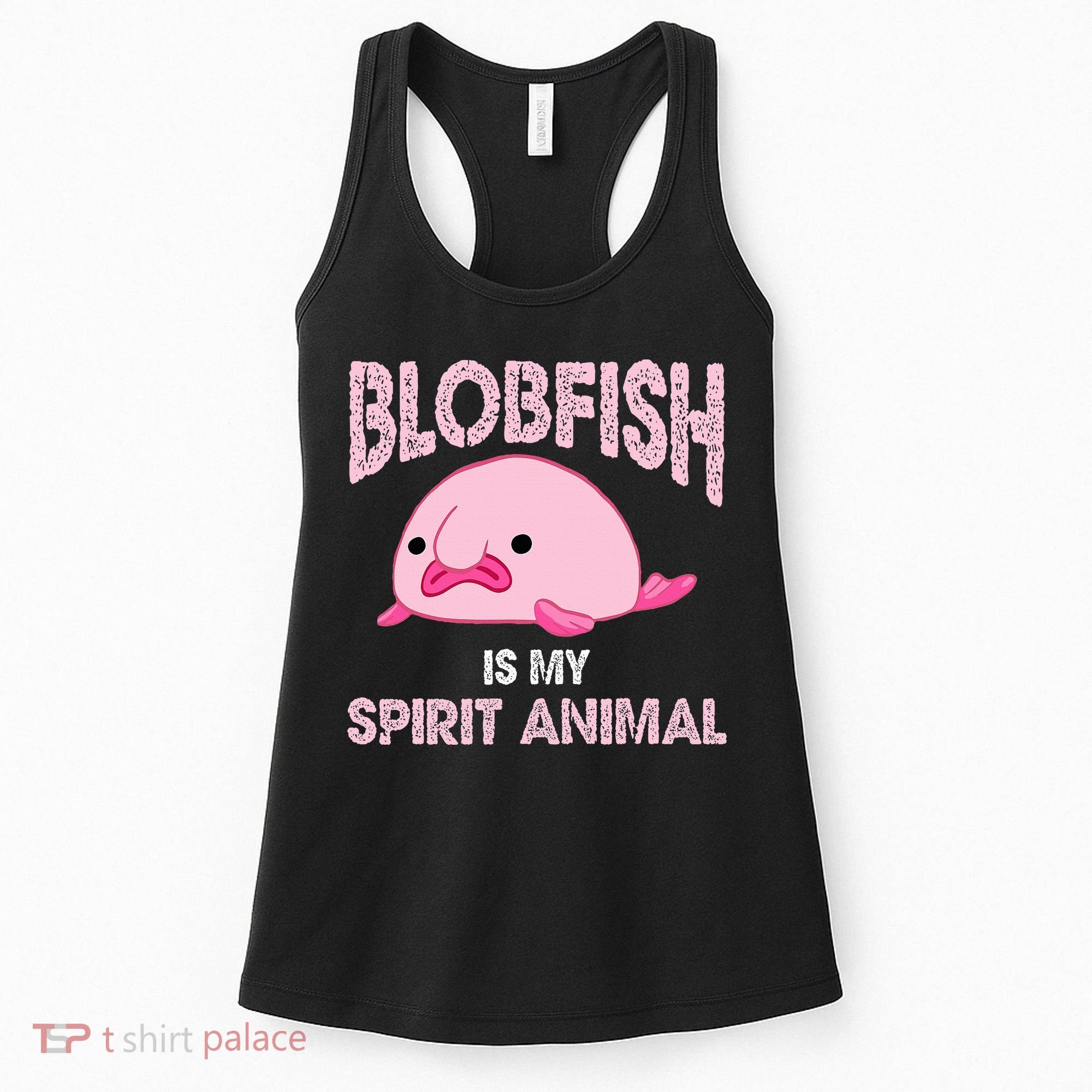Blobfish Is My Spirit Animal Women's Tank Top