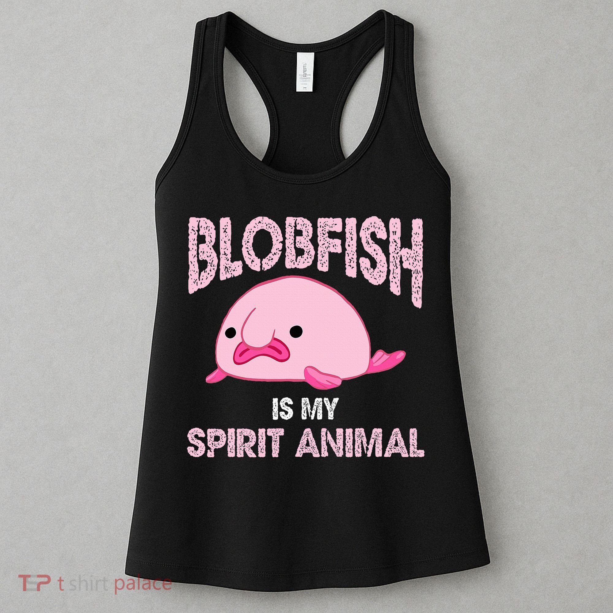 Blobfish Is My Spirit Animal Women's Tank Top