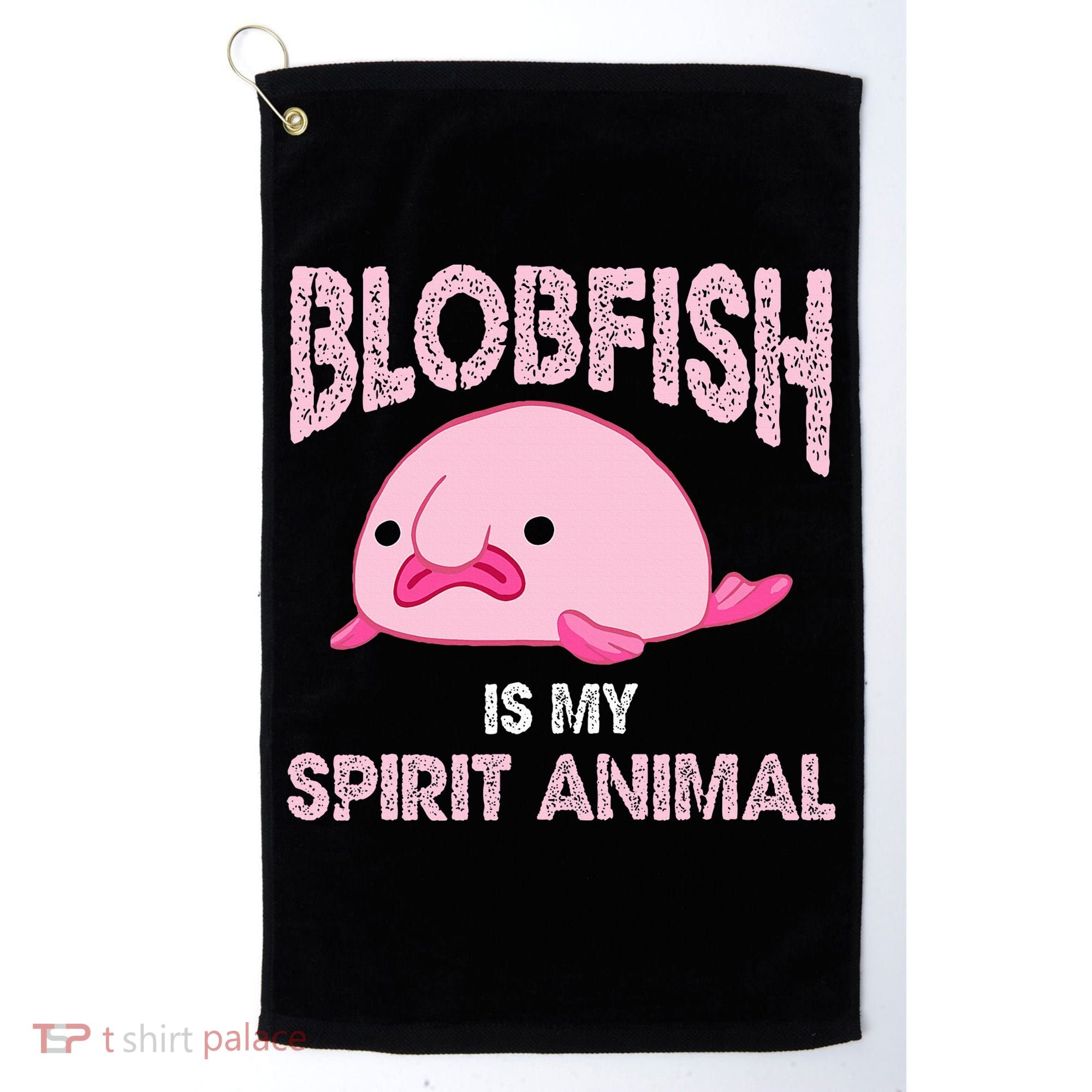 Blobfish Is My Spirit Animal Golf Towel
