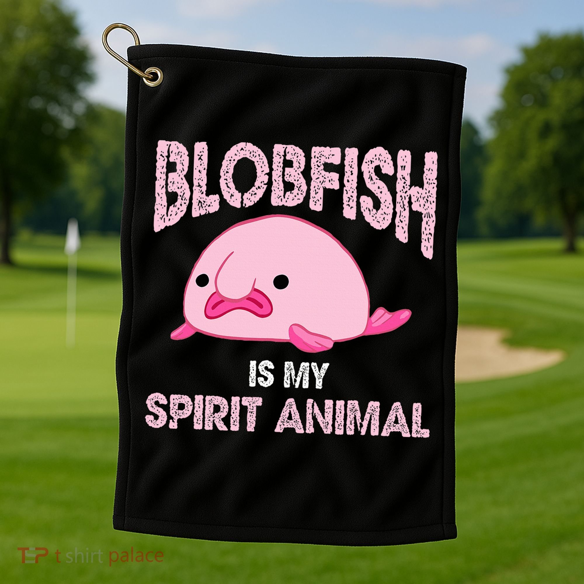 Blobfish Is My Spirit Animal Golf Towel