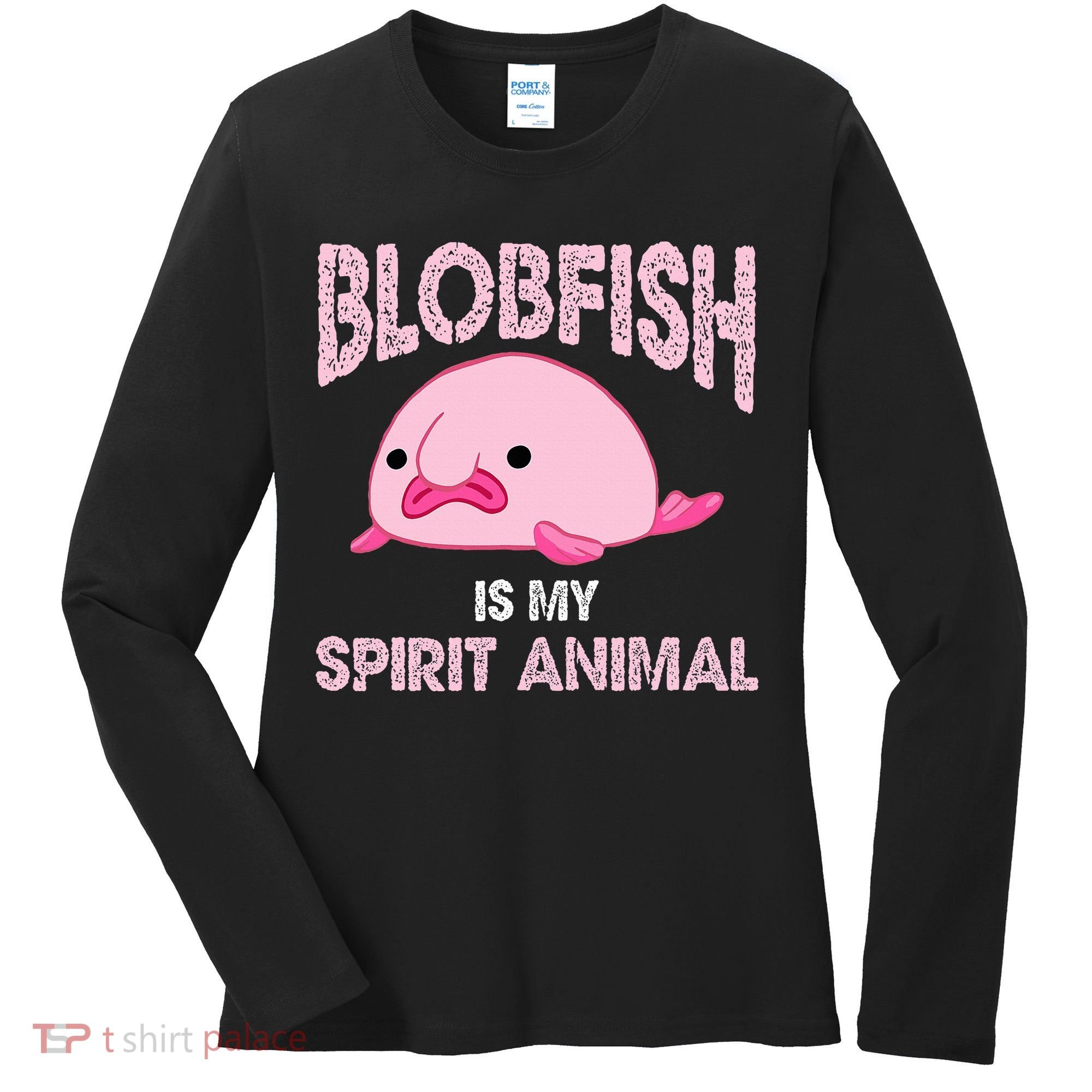 Blobfish Is My Spirit Animal Women's Long Sleeve Shirt