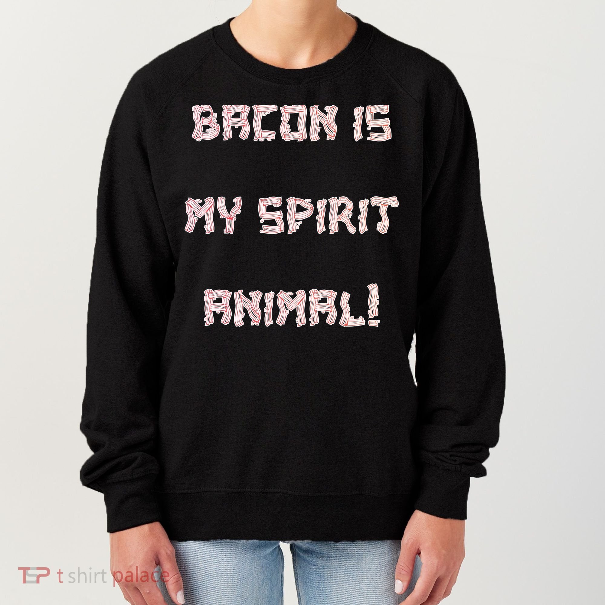 BACON IS MY SPIRIT ANIMAL Women's Sweatshirt