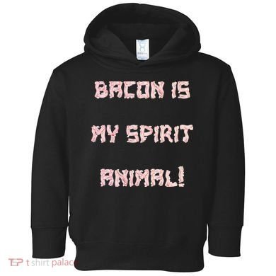 BACON IS MY SPIRIT ANIMAL Toddler Hoodie