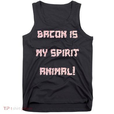 BACON IS MY SPIRIT ANIMAL Tank Top