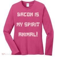 BACON IS MY SPIRIT ANIMAL Women's Long Sleeve Shirt thumb 0