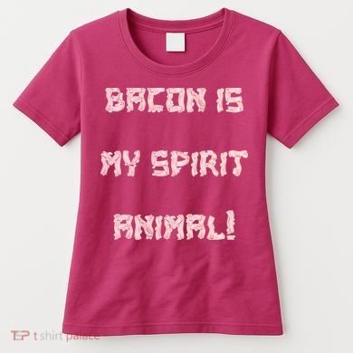 BACON IS MY SPIRIT ANIMAL Women's T-Shirt