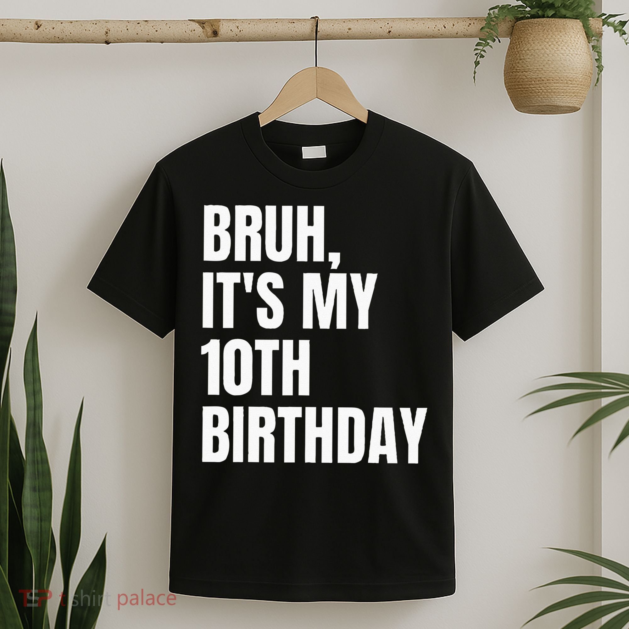 Bruh Its My 10th Birthday T-Shirt