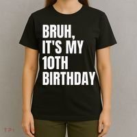 Bruh Its My 10th Birthday T-Shirt thumb 4