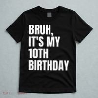 Bruh Its My 10th Birthday T-Shirt thumb 5