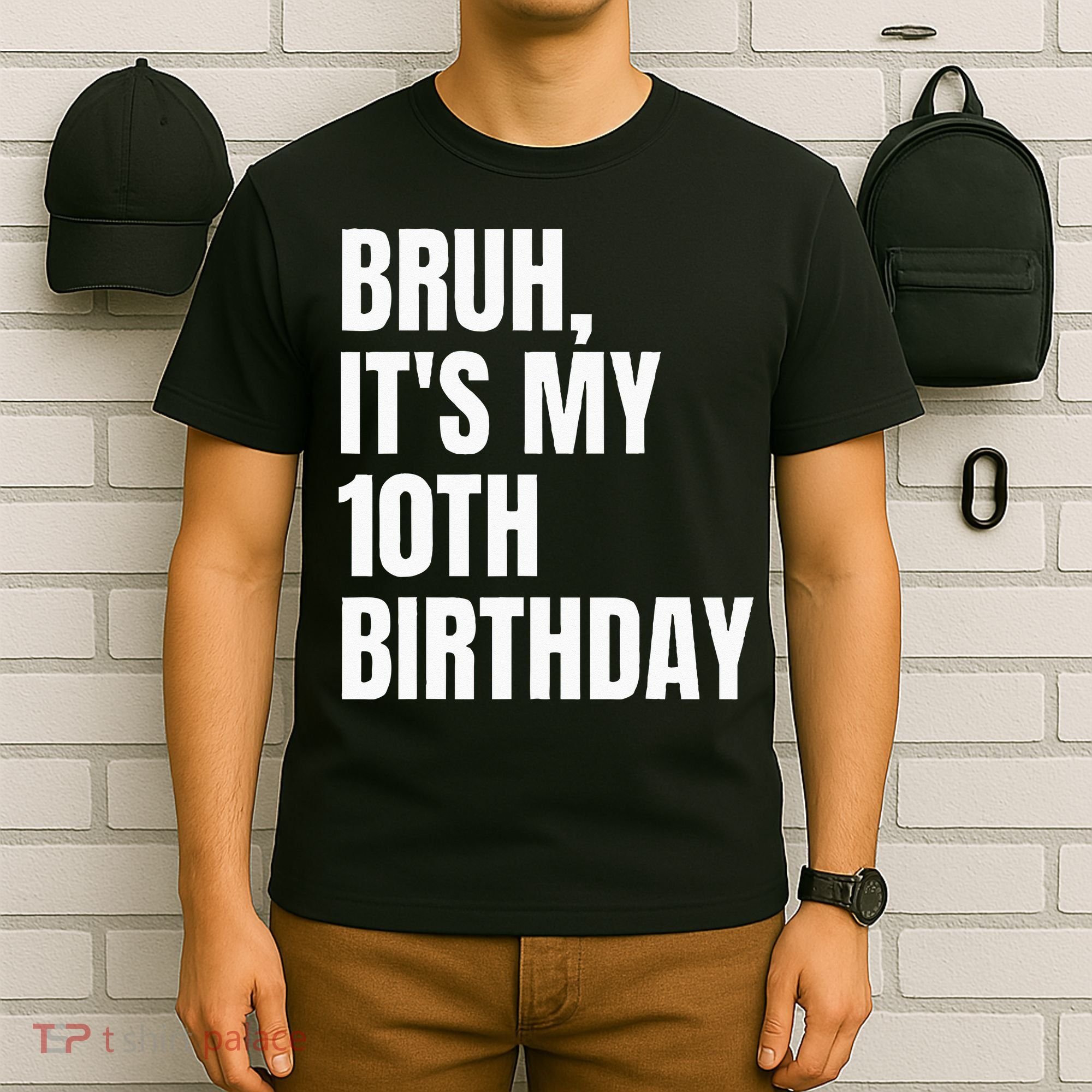 Bruh Its My 10th Birthday T-Shirt