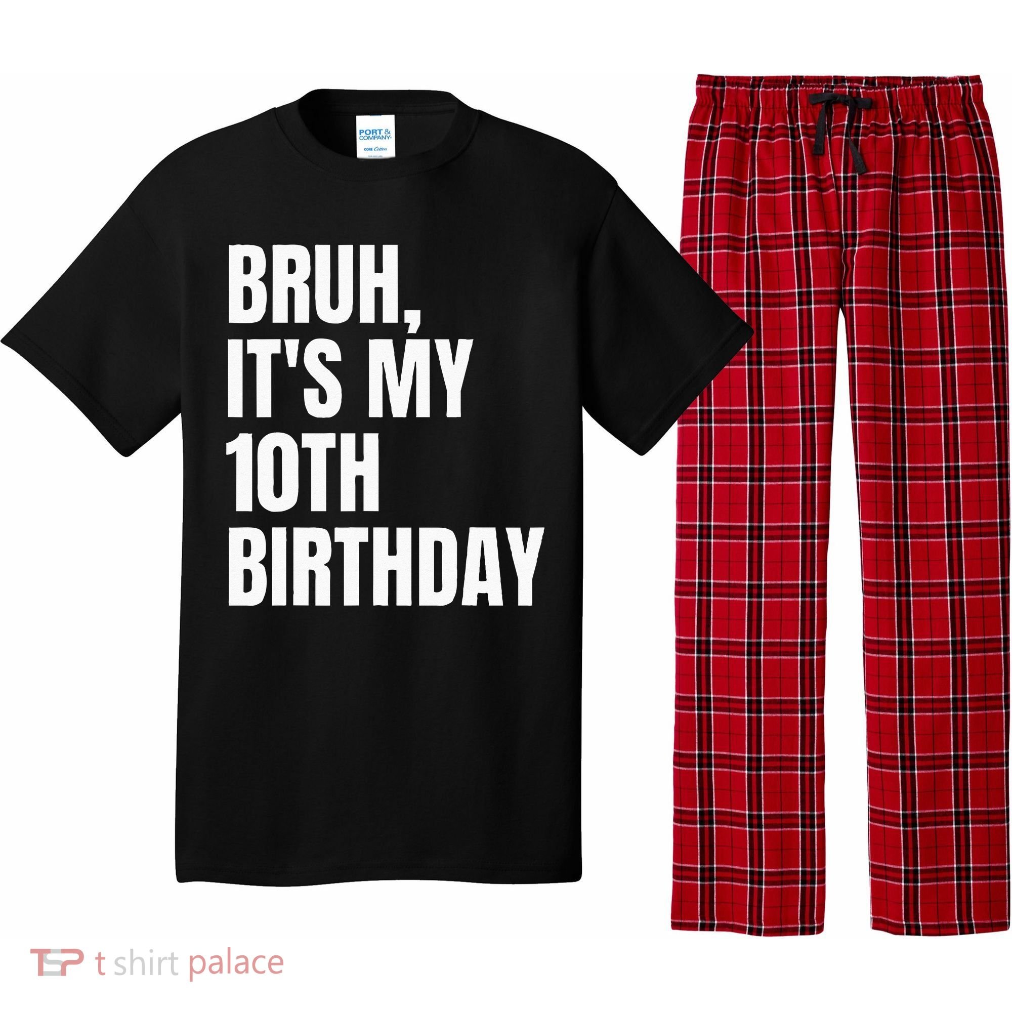Bruh Its My 10th Birthday Pajama Set